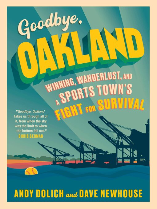 Title details for Goodbye, Oakland by Andy Dolich - Available